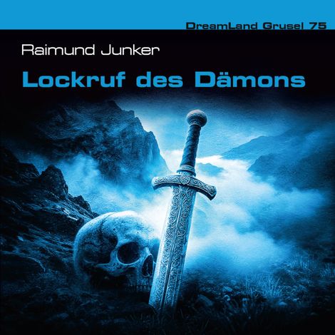 Hörbüch “Dreamland Grusel, Folge 75: Lockruf des Dämons (ungekürzt) – Raimund Junker”