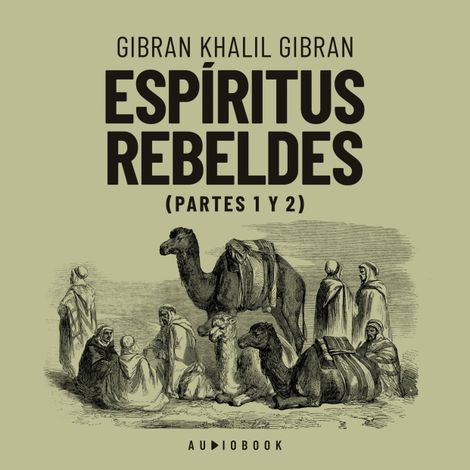 Hörbüch “Espíritus rebeldes (Completo) – Gibran Khalil Gibran”