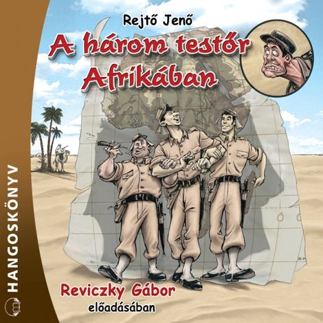 Hörbüch “A három testőr Afrikában (teljes) – Jenő Rejtő”