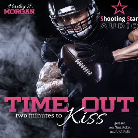 Hörbüch “Time out - two minutes to Kiss - Pittsburgh Football Love, Band 1 (ungekürzt) – Hailey J. Morgan”