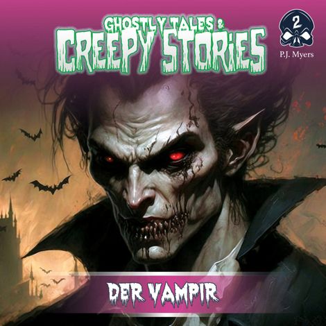 Hörbüch “Ghostly Tales & Creepy Stories, Folge 2: Der Vampir – P.J. Myers”