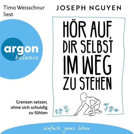Hörbüch “Hör auf, dir selbst im Weg zu stehen - Grenzen setzen, ohne sich schuldig zu fühlen (Ungekürzte Lesung) – Joseph Nguyen”