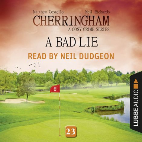 Hörbüch “A Bad Lie - Cherringham - A Cosy Crime Series: Mystery Shorts 23 (Unabridged) – Matthew Costello, Neil Richards”