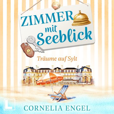 Hörbüch “Träume auf Sylt - Zimmer mit Seeblick, Band 2 (ungekürzt) – Cornelia Engel”