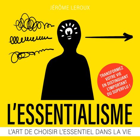 Hörbüch “L'essentialisme - L'art de choisir l'essentiel dans la vie (Intégral) – Jérôme Leroux”