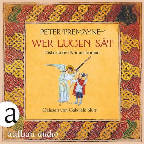 Hörbüch “Wer Lügen sät - Schwester Fidelma ermittelt, Band 30 (Ungekürzt) – Peter Tremayne”