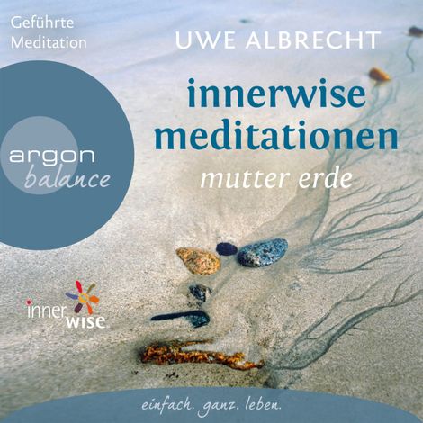 Hörbüch “Innerwise Meditationen - Mutter Erde  (Ungekürzte Fassung) – Uwe Albrecht”