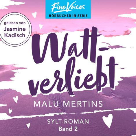 Hörbüch “Wattverliebt - Ein Sylt-Roman, Band 2 (ungekürzt) – Malu Mertins”