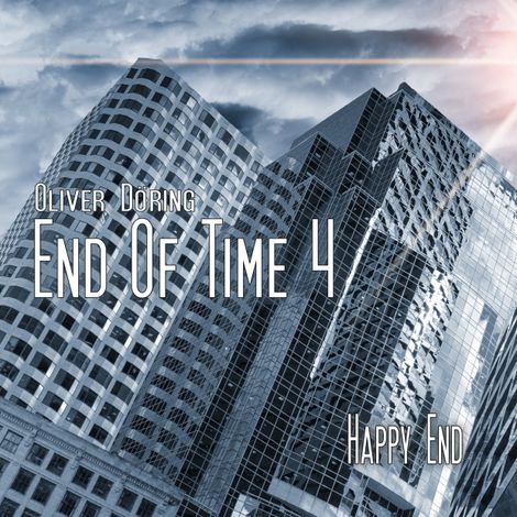 Hörbüch “End of Time, Folge 4: Happy End (Oliver Döring Signature Edition) – Oliver Döring”