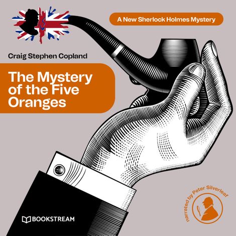 Hörbüch “The Mystery of the Five Oranges - A New Sherlock Holmes Mystery, Episode 7 (Unabridged) – Sir Arthur Conan Doyle, Craig Stephen Copland”