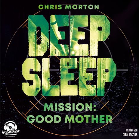 Hörbüch “Mission: Good Mother - Deep Sleep, Band 3 (Ungekürzt) – Chris Morton”