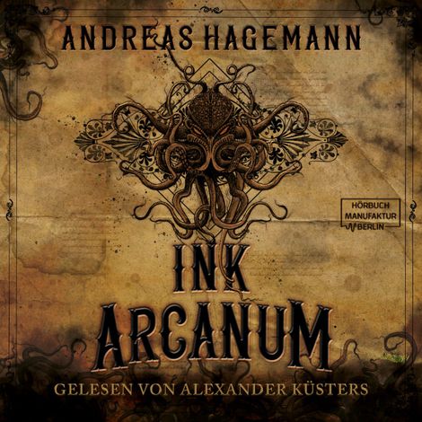 Hörbüch “Ink Arcanum (ungekürzt) – Andreas Hagemann”
