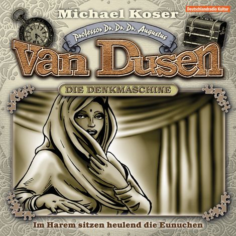 Hörbüch “Professor van Dusen, Folge 18: Im Harem sitzen heulend die Eunuchen – Michael Koser”