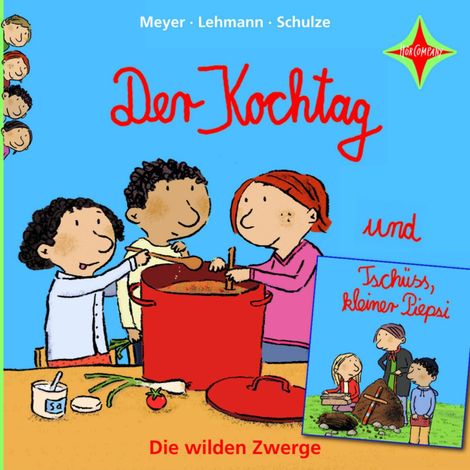 Hörbüch “Der Kochtag / Tschüss, kleiner Piepsi - Die wilden Zwerge, Teil 2 (ungekürzt) – Meyer, Lehmann, Schulze”