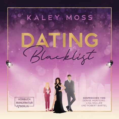 Hörbüch “Dating Blacklist - Second Chance Romance in der glitzernden Modewelt New Yorks (ungekürzt) – Kaley Moss”