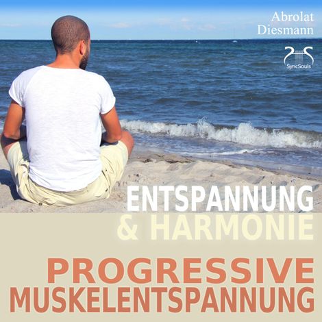 Hörbüch “Progressive Muskelentspannung nach Jacobson - PMR - Entspannung und Harmonie - Ihr Einstieg in die Tiefenentspannung – Franziska Diesmann”