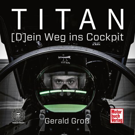 Hörbüch “Titan - (D)ein Weg ins Cockpit (Ungekürzt) – Gerald Groß”