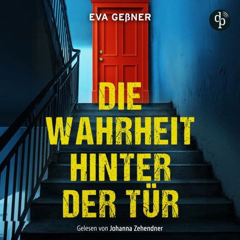 Hörbüch “Die Wahrheit hinter der Tür | Thriller Hörbuch (Ungekürzt) – Eva Geßner”