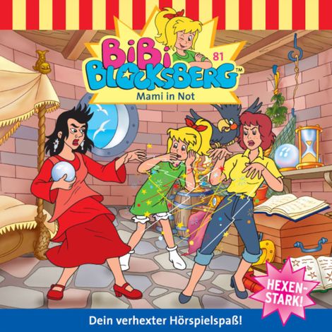 Hörbüch “Bibi Blocksberg, Folge 81: Mami in Not – Nelly Sand”