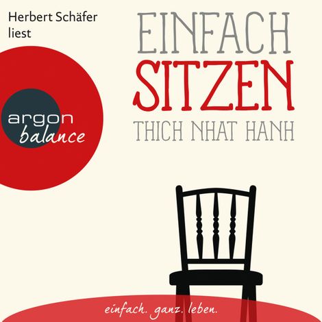 Hörbüch “Einfach sitzen - Basics der Achtsamkeit (Ungekürzte Lesung) – Thich Nhat Hanh”