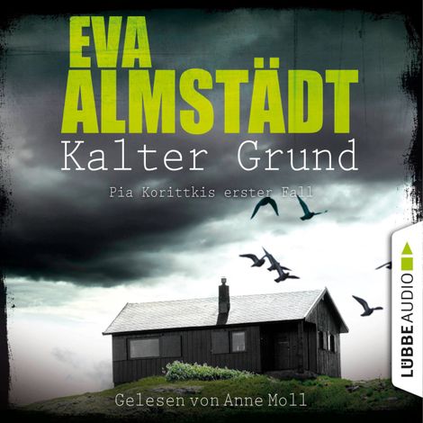 Hörbüch “Kalter Grund - Pia Korittkis erster Fall - Kommissarin Pia Korittki 1 (Ungekürzt) – Eva Almstädt”