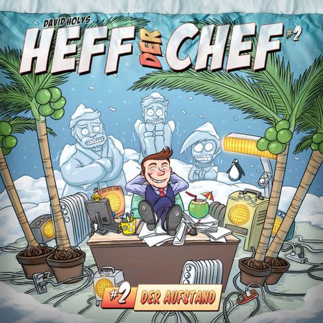 Hörbüch “Heff der Chef, Folge 2: Der Aufstand – David Holy”