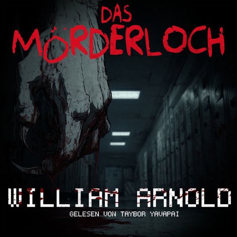 Hörbüch “Das Mörderloch (ungekürzt) – William Arnold”