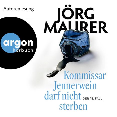 Hörbüch “Kommissar Jennerwein darf nicht sterben - Kommissar Jennerwein ermittelt, Band 15 (Ungekürzte Autorenlesung) – Jörg Maurer”