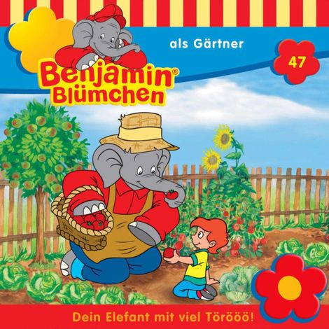 Hörbüch “Benjamin Blümchen, Folge 47: Benjamin als Gärtner – Elfie Donnelly”
