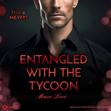 Hörbüch “Entangled With The Tycoon - Maze Love, Buch 2 (ungekürzt) – Mia B. Meyers”