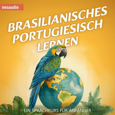 Hörbüch “Brasilianisches Portugiesisch lernen - Sprachkurse für Anfänger (ungekürzt) – NeoAudio”
