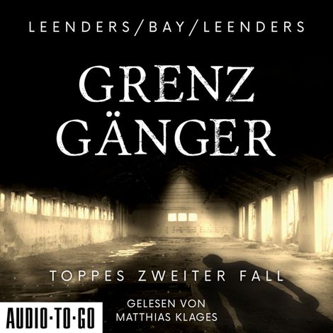 Hörbüch “Grenzgänger - Hauptkommissar Toppe ermittelt, Band 2 (ungekürzt) – Artur Leenders, Hiltrud Leenders, Michael Bay”