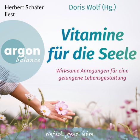 Hörbüch “Vitamine für die Seele - Wirksame Anregungen für eine gelungene Lebensgestaltung (Ungekürzte Lesung) – Gert Kowarowsky, Rolf Merkle, Maja Günthermehr ansehen”