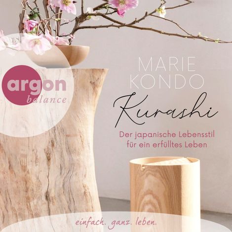 Hörbüch “Kurashi - Der japanische Lebensstil für ein erfülltes Leben (Ungekürzte Lesung) – Marie Kondo”