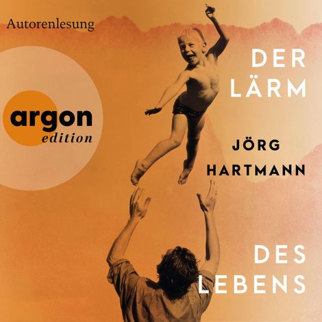 Hörbüch “Der Lärm des Lebens (Ungekürzte Lesung) – Jörg Hartmann”