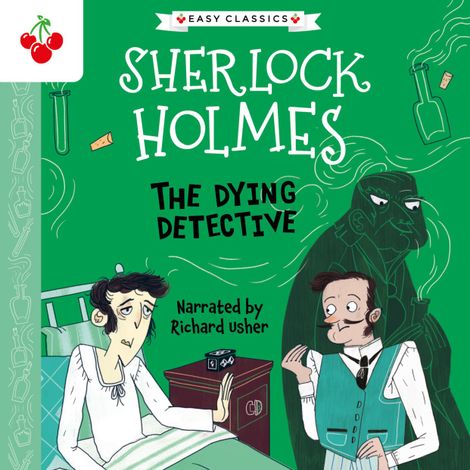 Hörbüch “The Dying Detective - The Sherlock Holmes Children's Collection: Creatures, Codes and Curious Cases (Easy Classics), Season 3 (unabridged) – Stephanie Baudet, Sir Arthur Conan Doyle”