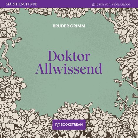 Hörbüch “Doktor Allwissend - Märchenstunde, Folge 158 (Ungekürzt) – Brüder Grimm”