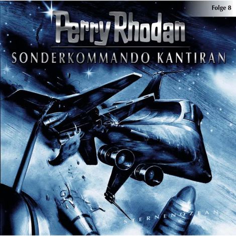 Hörbüch “Perry Rhodan, Folge 8: Sonderkommando Kantiran – Perry Rhodan”