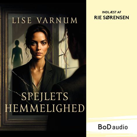 Hörbüch “Spejlets hemmelighed (uforkortet) – Lise Varnum”