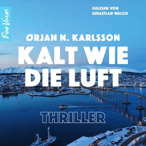 Hörbüch “Kalt wie die Luft - Jakob Weber Reihe - Jakob Webers erster Fall, Band 1 (ungekürzt) – Ørjan N. Karlsson”