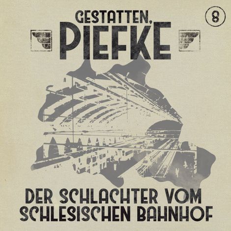 Hörbüch “Gestatten, Piefke, Folge 8: Der Schlachter vom Schlesischen Bahnhof – Silke Walter”