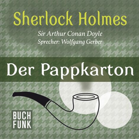 Hörbüch “Der Pappkarton - Der letzte Streich, Band 2 (Ungekürzt) – Sir Arthur Conan Doyle”