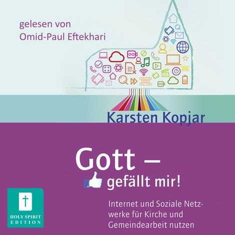 Hörbüch “Gott - gefällt mir! - Internet und Soziale Medien für Kirche und Gemeindearbeit nutzen (Ungekürzt) – Karsten Kopjar”