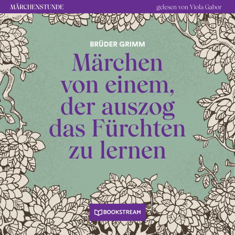 Hörbüch “Märchen von einem, der auszog das Fürchten zu lernen - Märchenstunde, Folge 177 (Ungekürzt) – Brüder Grimm”