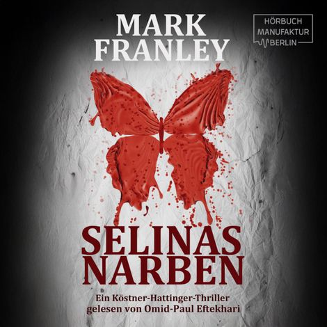 Hörbüch “Selinas Narben - Ein Köstner-Hattinger-Thriller, Band 5 (ungekürzt) – Mark Franley”