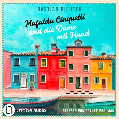 Hörbüch “Mafalda Cinquetti und die Dame mit Hund (Ungekürzt) – Bastian Richter”