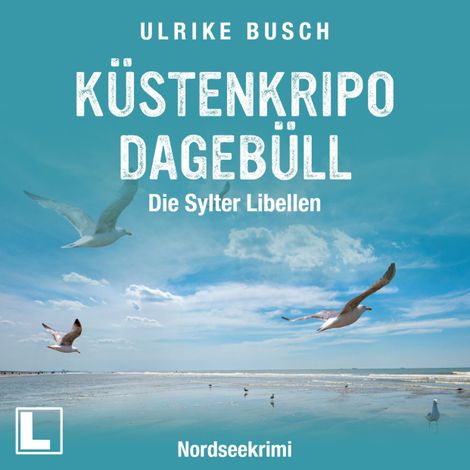Hörbüch “Küstenkripo Dagebüll - Die Sylter Libellen - Witt & Boss ermitteln, Band 2 (ungekürzt) – Ulrike Busch”