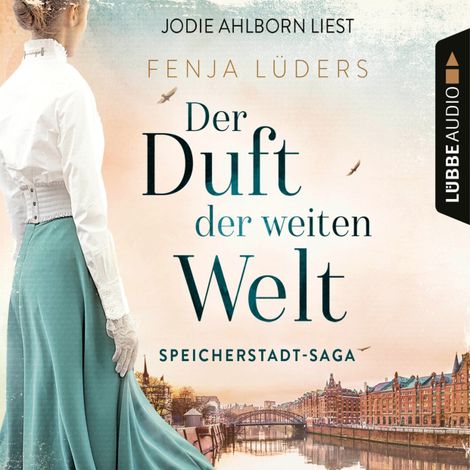 Hörbüch “Der Duft der weiten Welt - Speicherstadt-Saga, Teil 1 (Gekürzt) – Fenja Lüders”