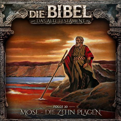 Hörbüch “Die Bibel, Altes Testament, Folge 20: Mose - Die zehn Plagen – Aikaterini Maria Schlösser”