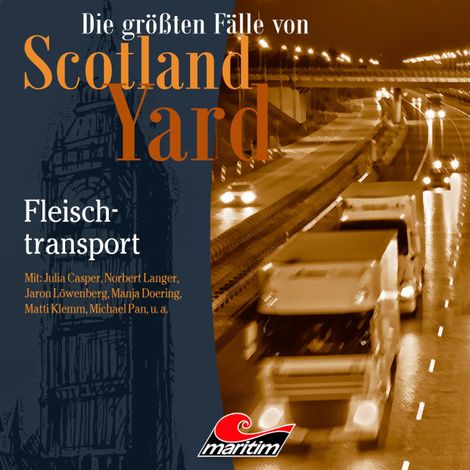 Hörbüch “Die größten Fälle von Scotland Yard, Folge 39: Fleischtransport – Markus Duschek”